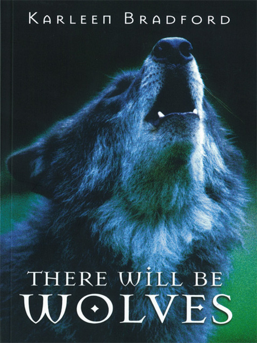 Title details for There Will Be Wolves by Karleen Bradford - Wait list